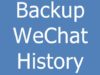 How to Backup WeChat History & Restore WeChat Backup