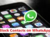 How to Block or Unlock Contacts in WhatsApp